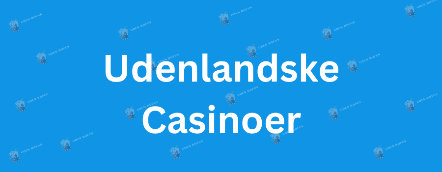 Udenlandsk Casino Med Trustly En Guide til Sikker og Hurtig Indbetaling