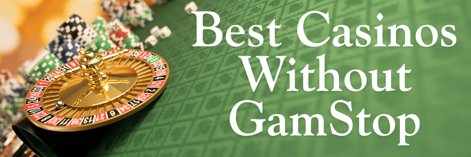 Best Non GamStop Websites for Gambling