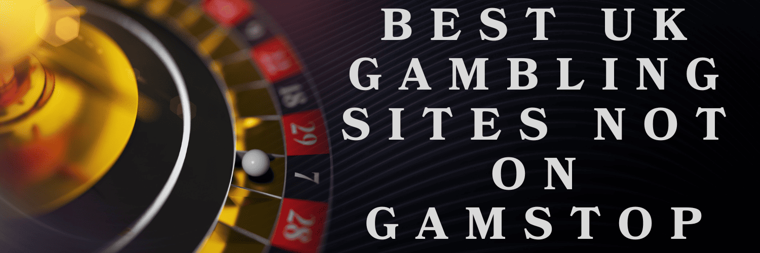 List of Non GamStop Casinos Your Ultimate Guide