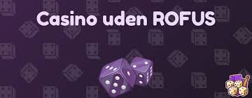 Nye Casino Uden ROFUS - Spil Uden Begrænsninger